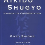 Aikido Shugyo by Gozo Shioda